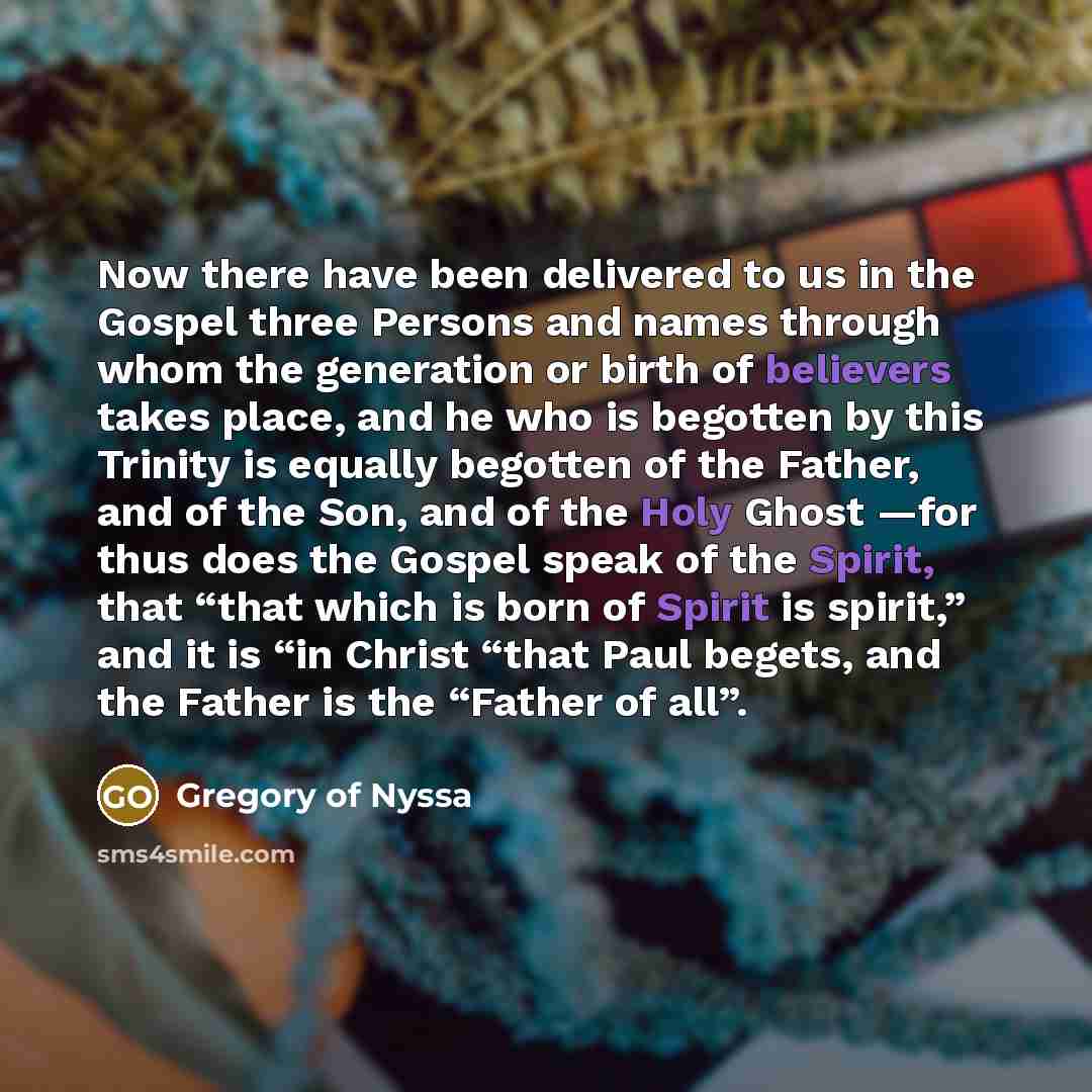 “Now there have been delivered to us in the Gospel…” quote by Gregory of Nyssa