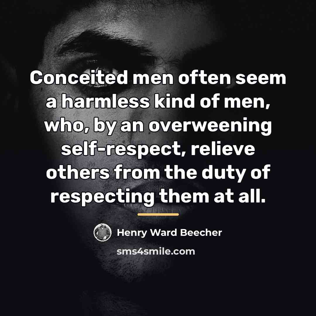 “Conceited men often seem a harmless kind of men, who,…” quote by Henry Ward Beecher