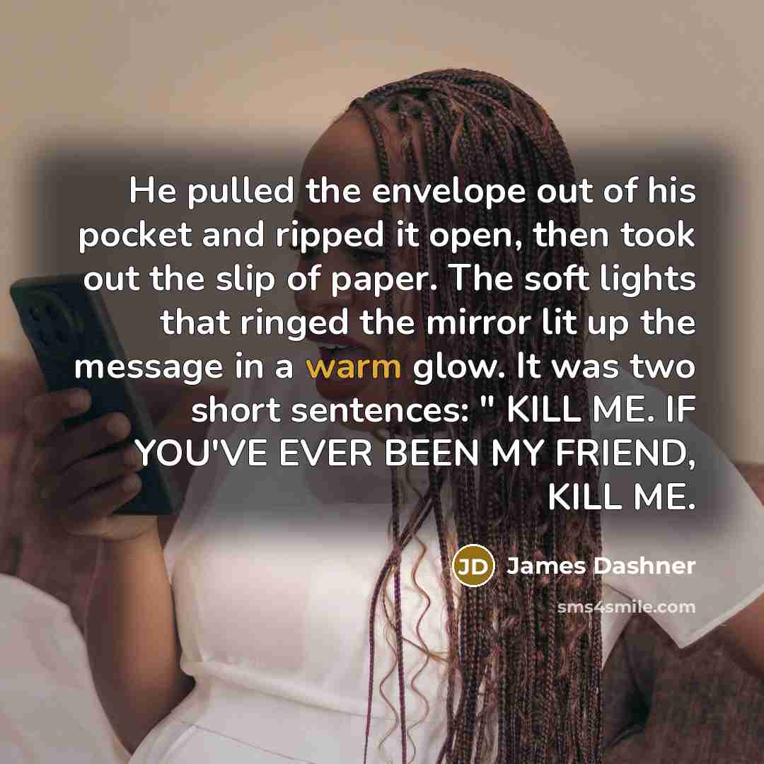 “He pulled the envelope out of his pocket and ripped…” quote by James Dashner