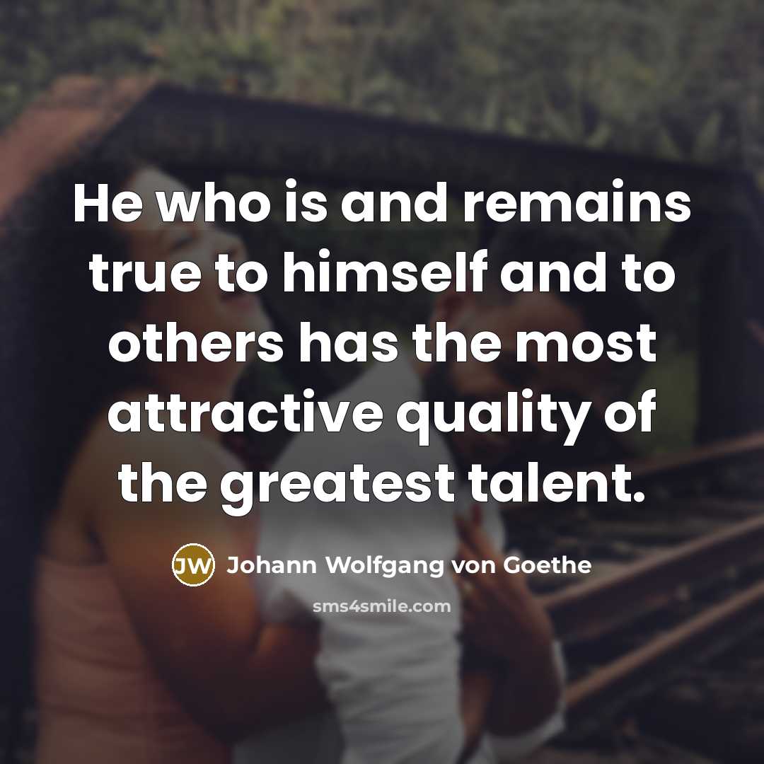 “He who is and remains true to himself and to…” quote by Johann Wolfgang von Goethe
