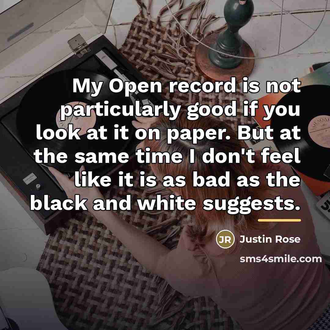 “My Open record is not particularly good if you look…” quote by Justin Rose