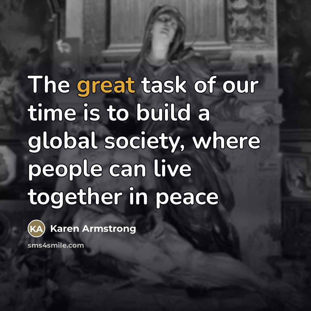“The great task of our time is to build a…” quote by Karen Armstrong