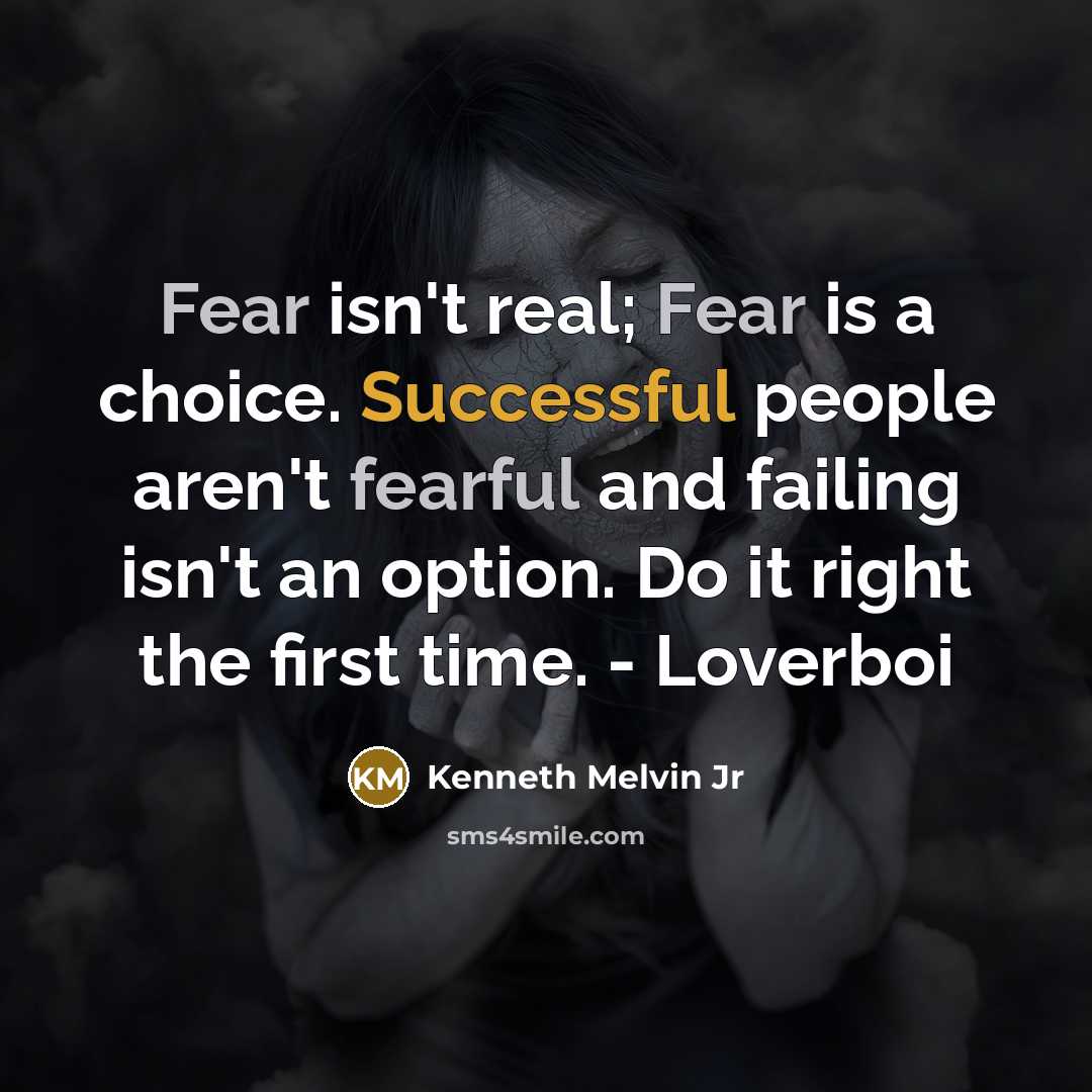 “Fear isn't real; Fear is a choice. Successful people aren't…” quote by Kenneth Melvin Jr