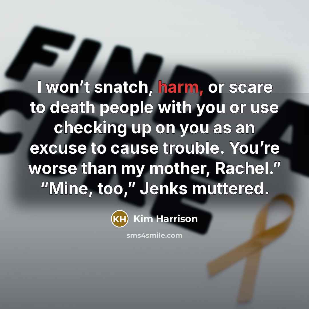 “I won’t snatch, harm, or scare to death people with…” quote by Kim Harrison
