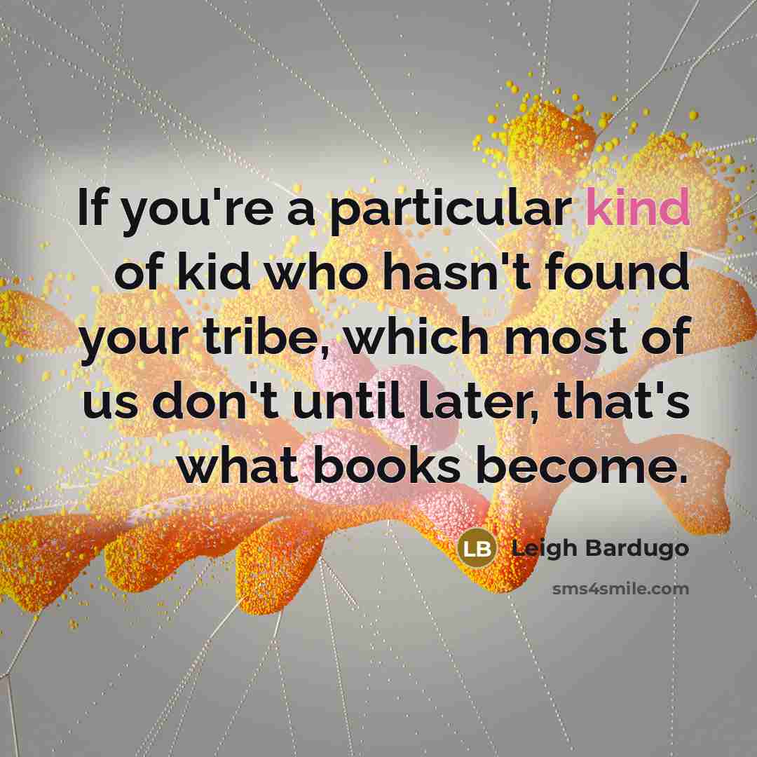 “If you're a particular kind of kid who hasn't found…” quote by Leigh Bardugo