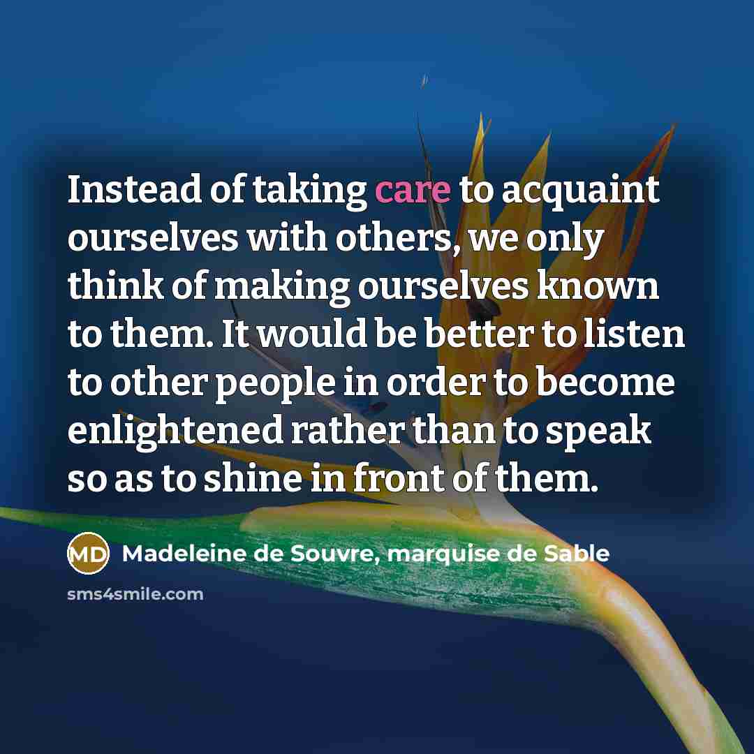 “Instead of taking care to acquaint ourselves with others, we…” quote by Madeleine de Souvre, marquise de Sable
