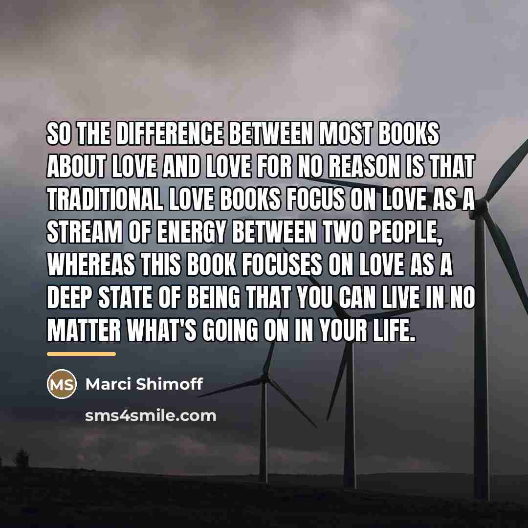 “So the difference between most books about love and Love…” quote by Marci Shimoff