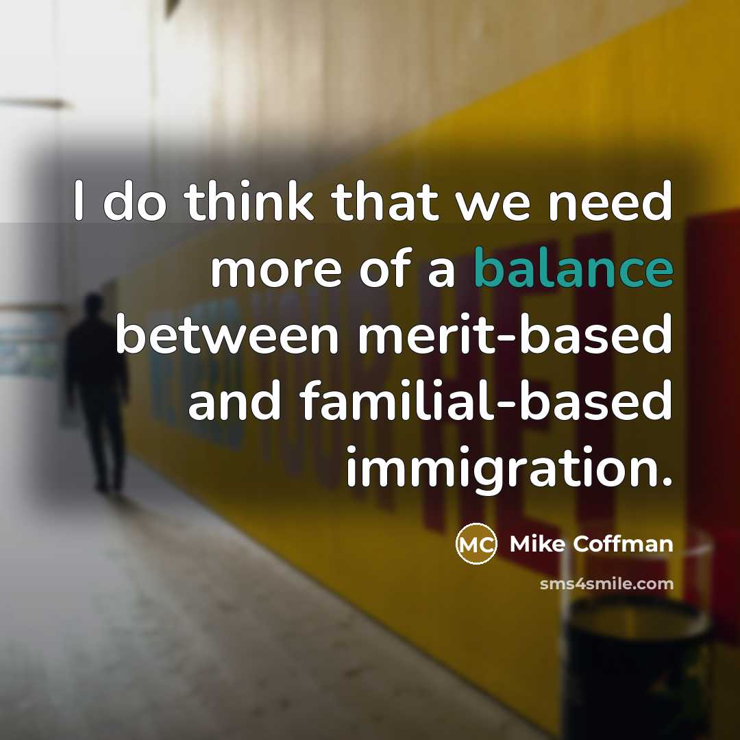 “I do think that we need more of a balance…” quote by Mike Coffman