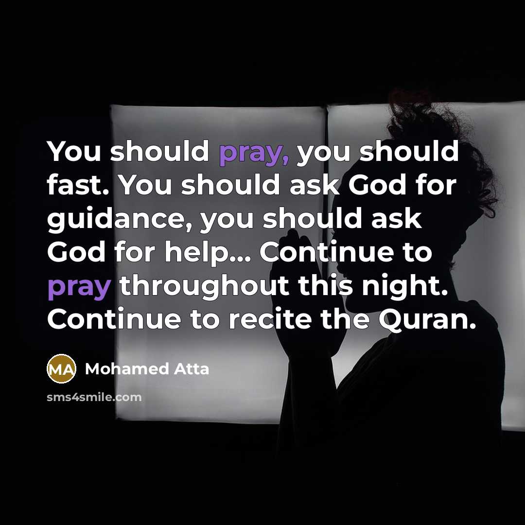 “You should pray, you should fast. You should ask God…” quote by Mohamed Atta