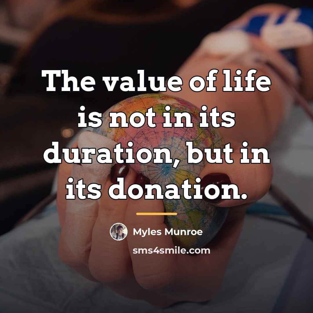 “The value of life is not in its duration, but…” quote by Myles Munroe