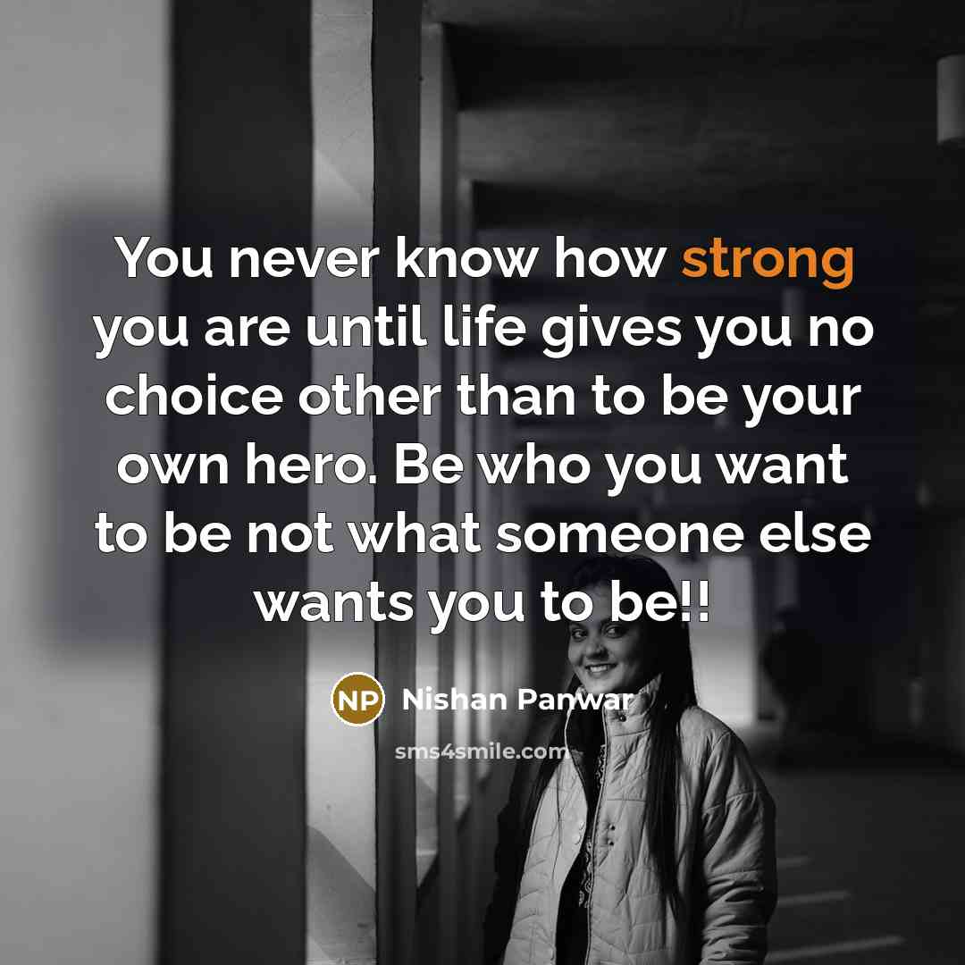 “You never know how strong you are until life gives…” quote by Nishan Panwar