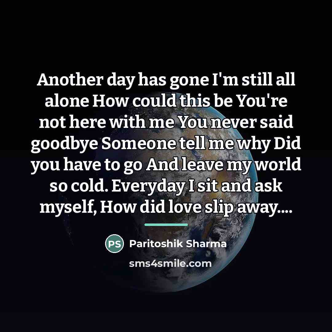 “Another day has gone I'm still all alone How could…” quote by Paritoshik Sharma