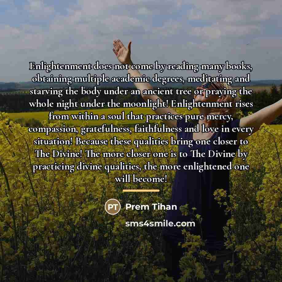 “Enlightenment does not come by reading many books, obtaining multiple…” quote by Prem Tihan