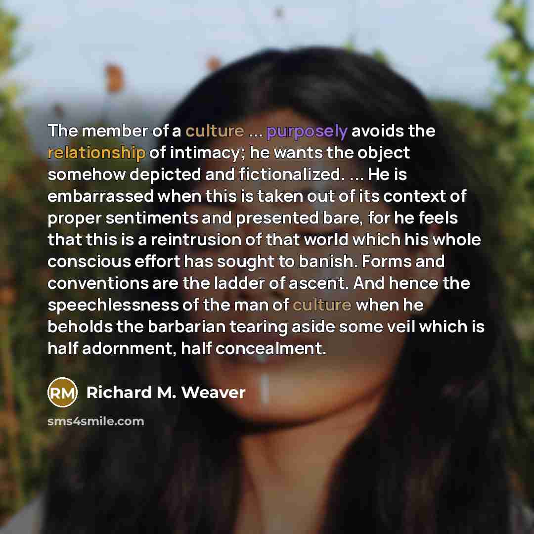 “The member of a culture ... purposely avoids the relationship…” quote by Richard M. Weaver