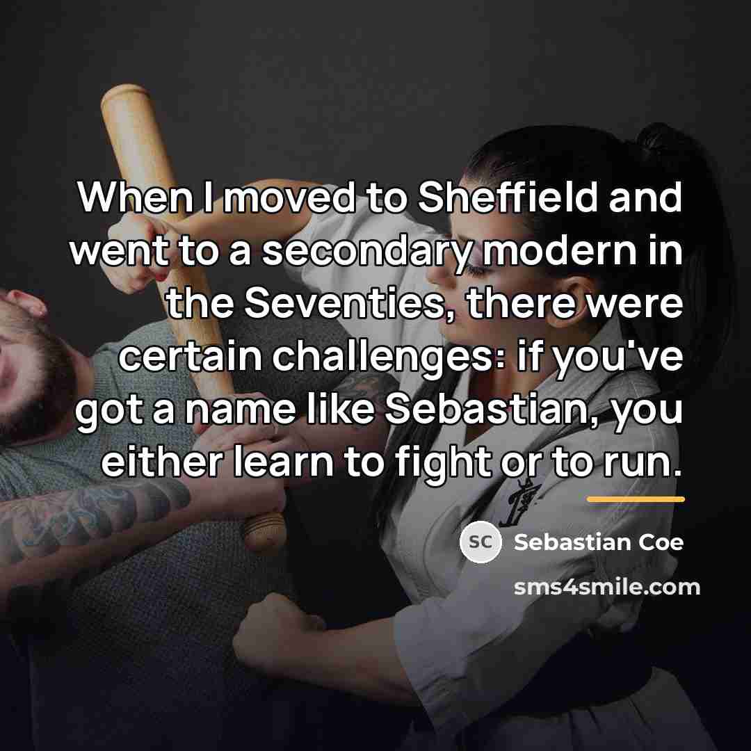 “When I moved to Sheffield and went to a secondary…” quote by Sebastian Coe