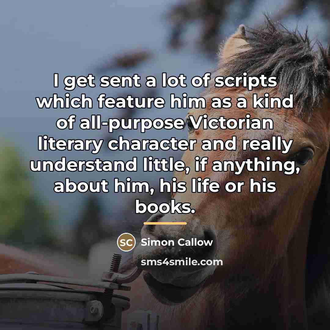 “I get sent a lot of scripts which feature him…” quote by Simon Callow