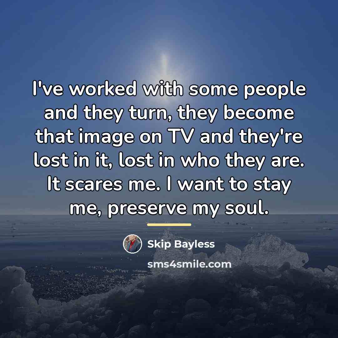 “I've worked with some people and they turn, they become…” quote by Skip Bayless