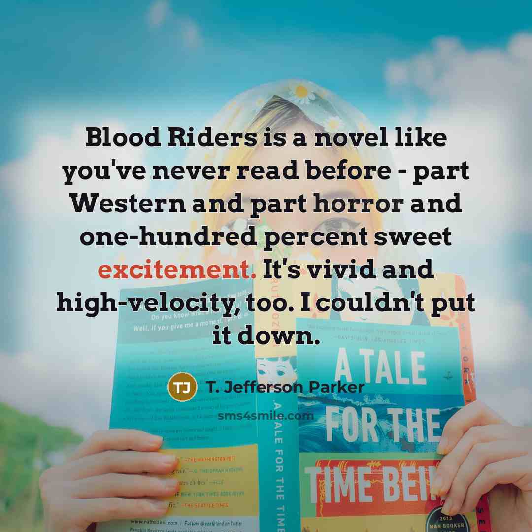 “Blood Riders is a novel like you've never read before…” quote by T. Jefferson Parker