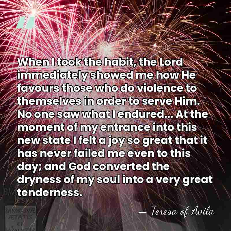When I took the habit, the Lord immediately showed me how He&hellip; - Teresa of Avila