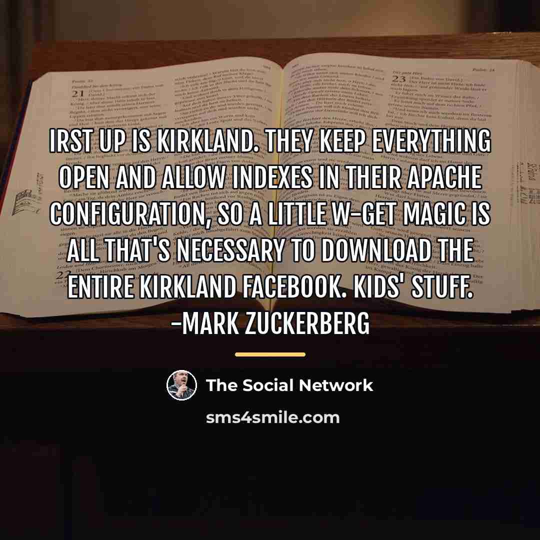 “Irst up is Kirkland. They keep everything open and allow…” quote by The Social Network
