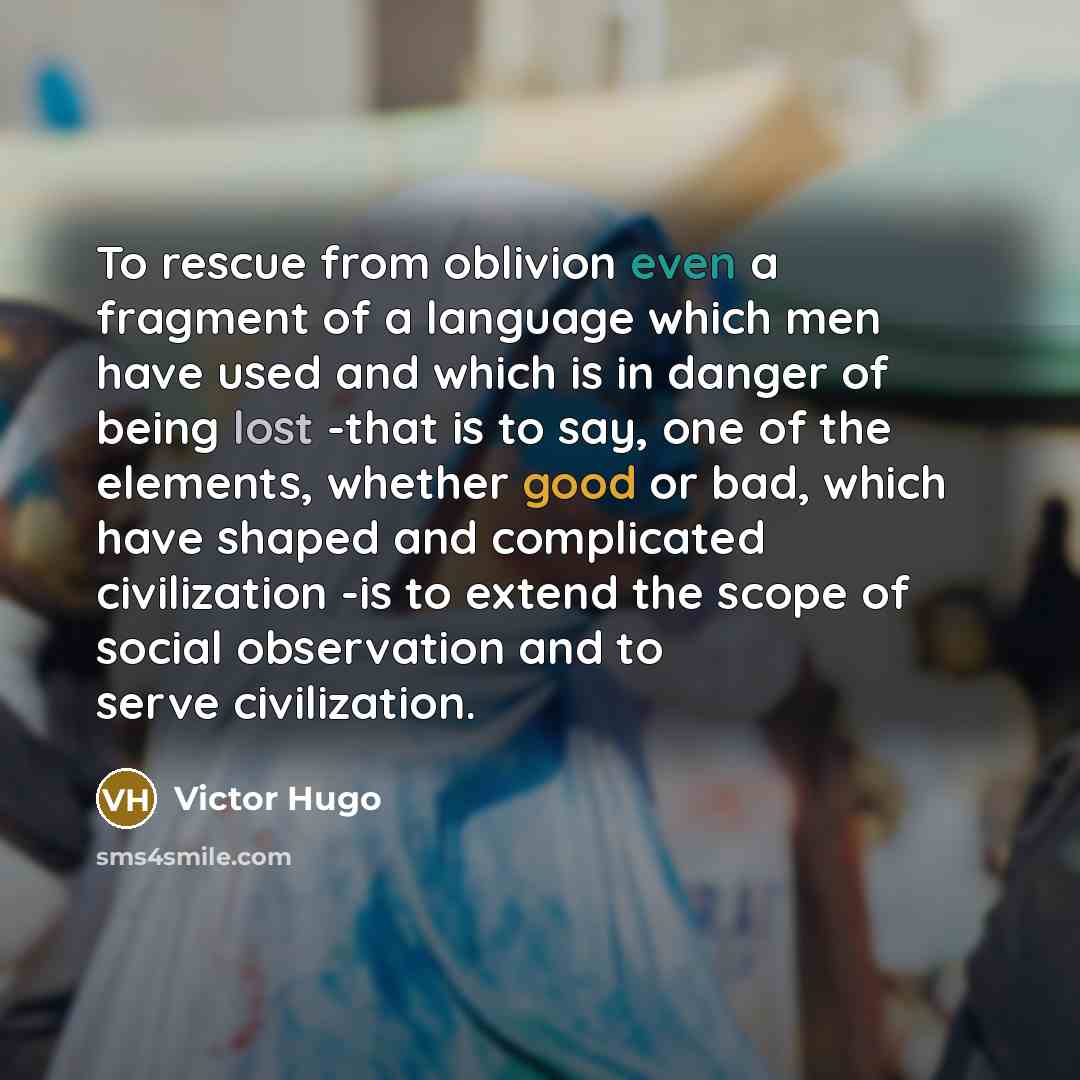 “To rescue from oblivion even a fragment of a language…” quote by Victor Hugo