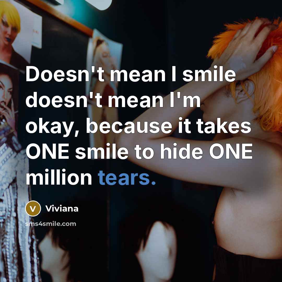 “Doesn't mean I smile doesn't mean I'm okay, because it…” quote by Viviana