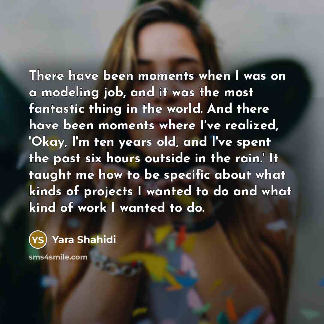 “There have been moments when I was on a modeling…” quote by Yara Shahidi