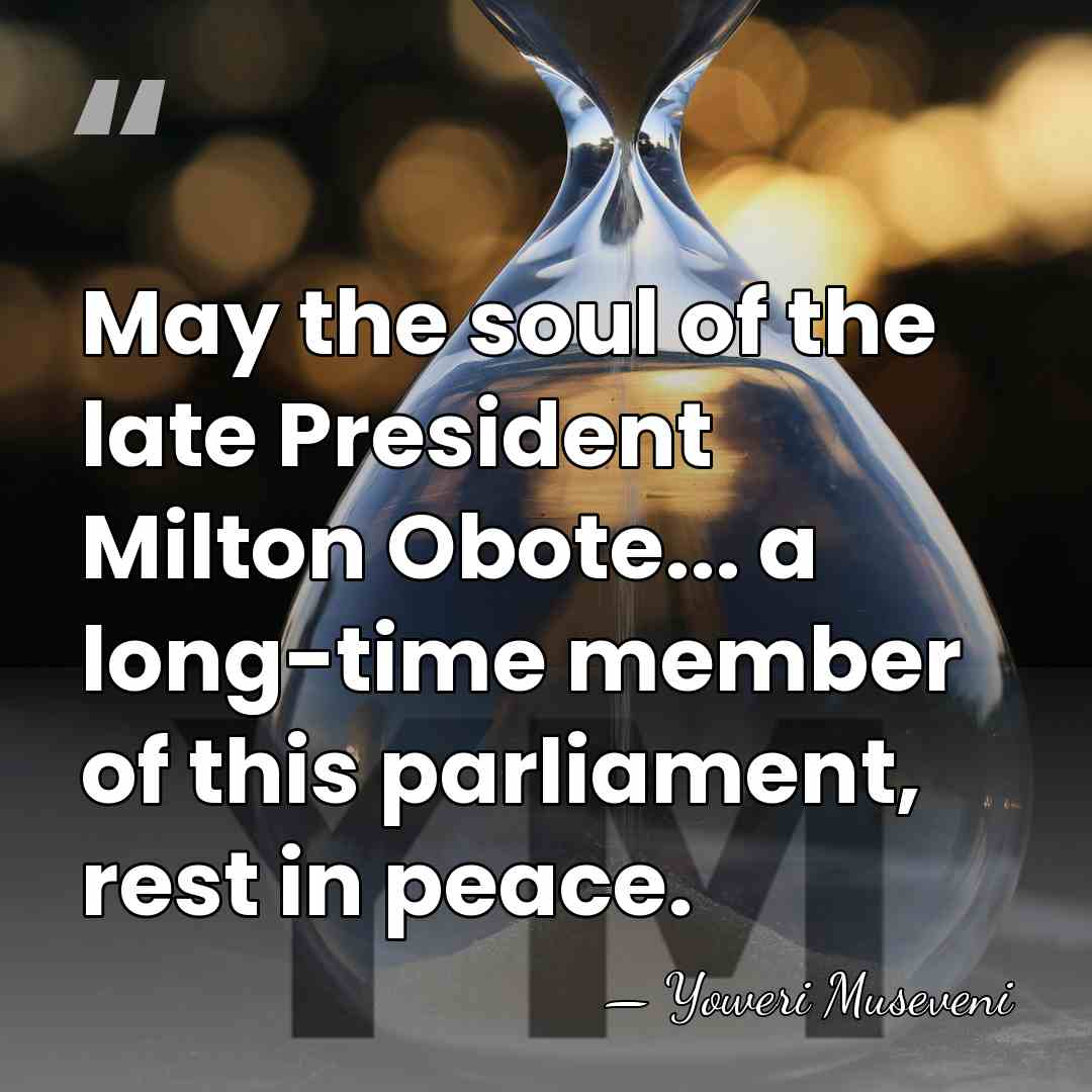 May the soul of the late President Milton Obote... a long-time member&hellip; - Yoweri Museveni