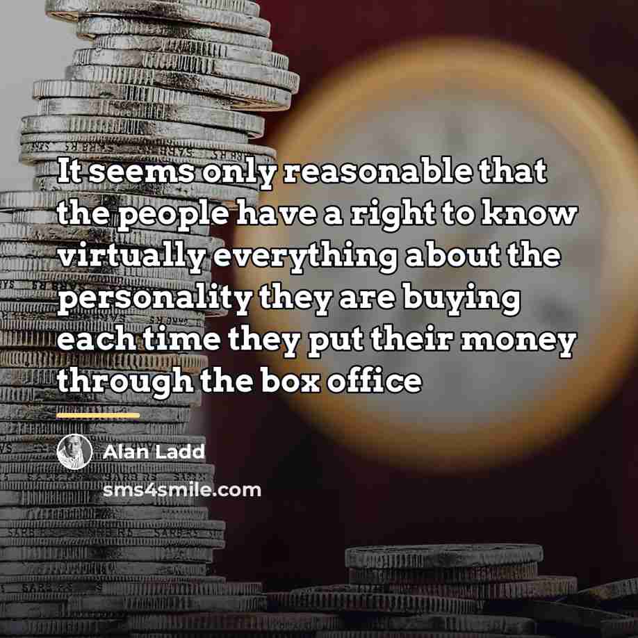 “It seems only reasonable that the people have a right…” quote by Alan Ladd