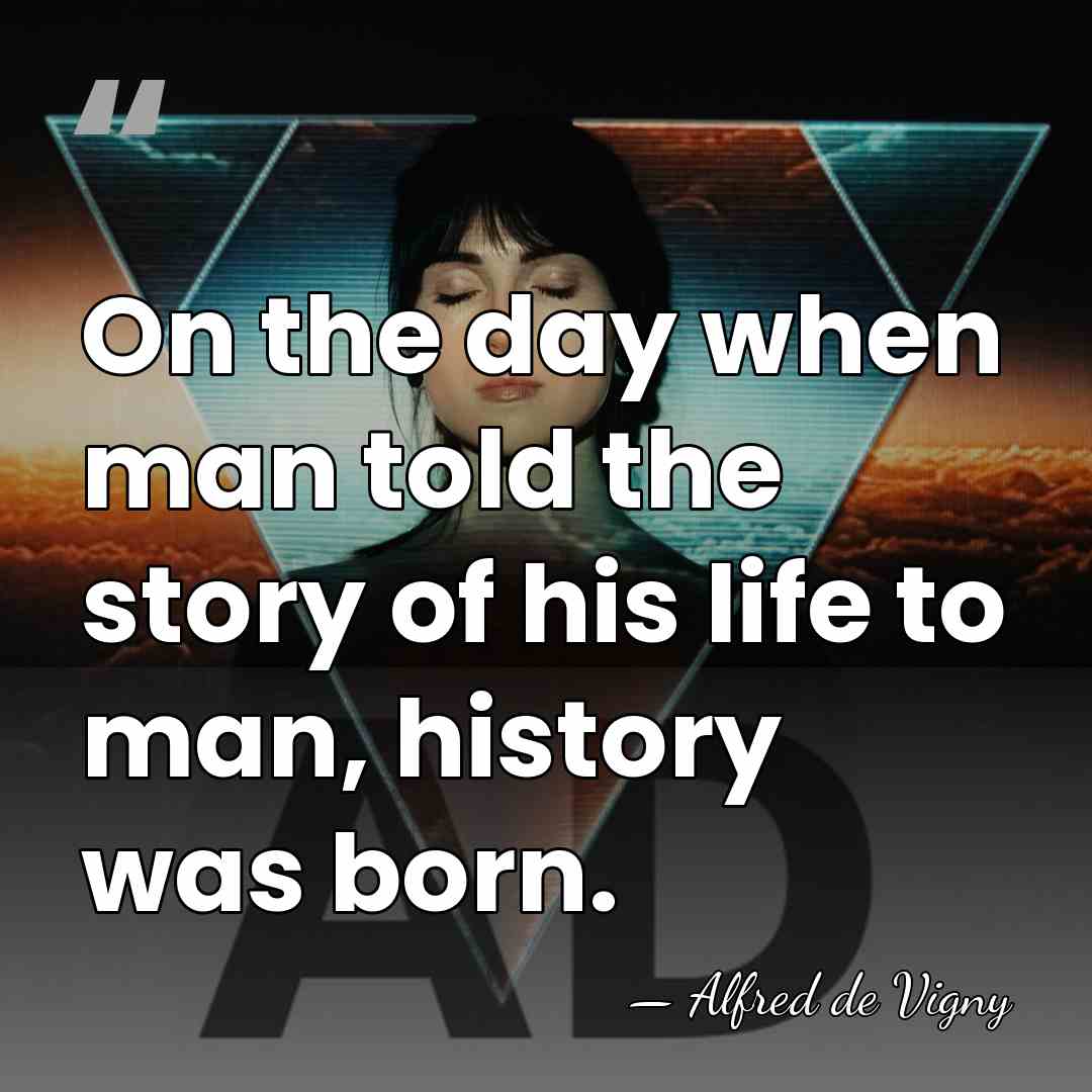 On the day when man told the story of his life to&hellip; - Alfred de Vigny