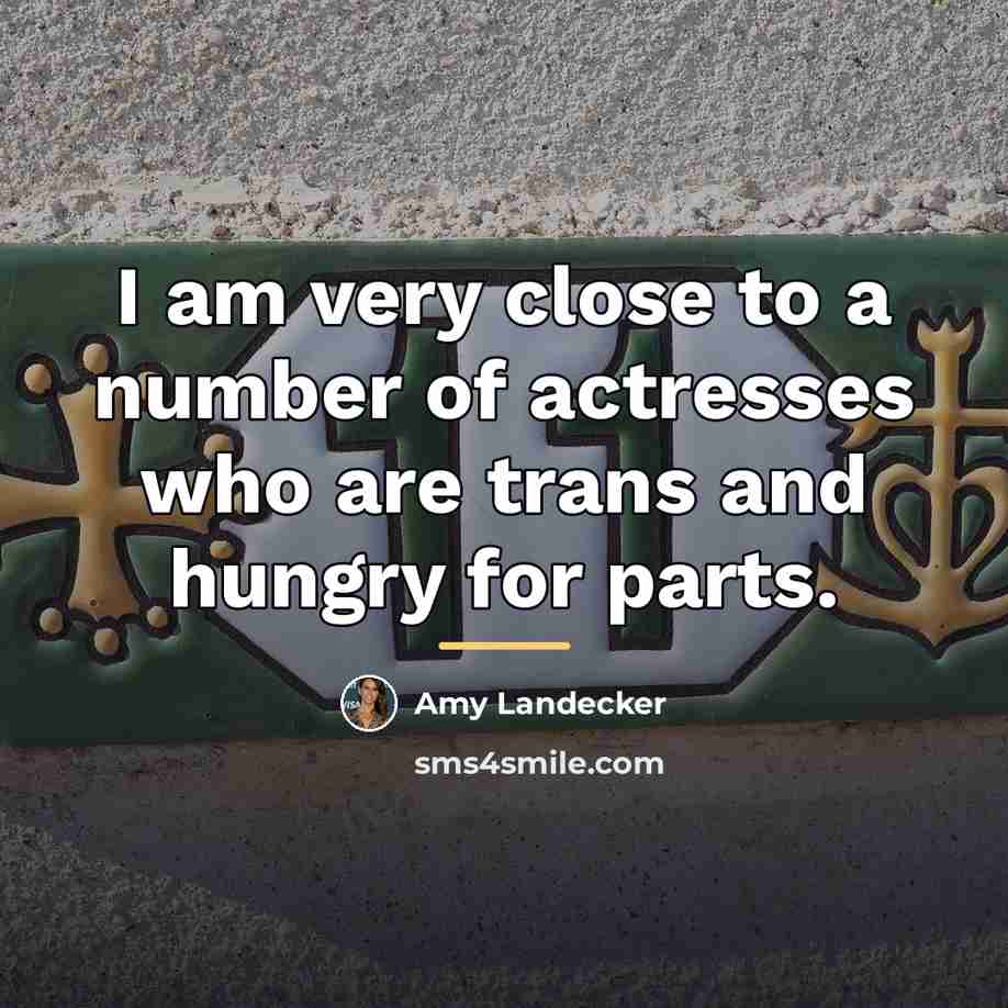 “I am very close to a number of actresses who…” quote by Amy Landecker