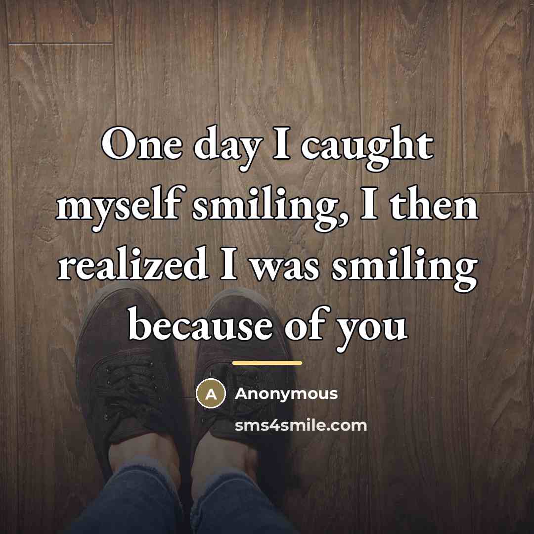 “One day I caught myself smiling, I then realized I…” quote by Anonymous