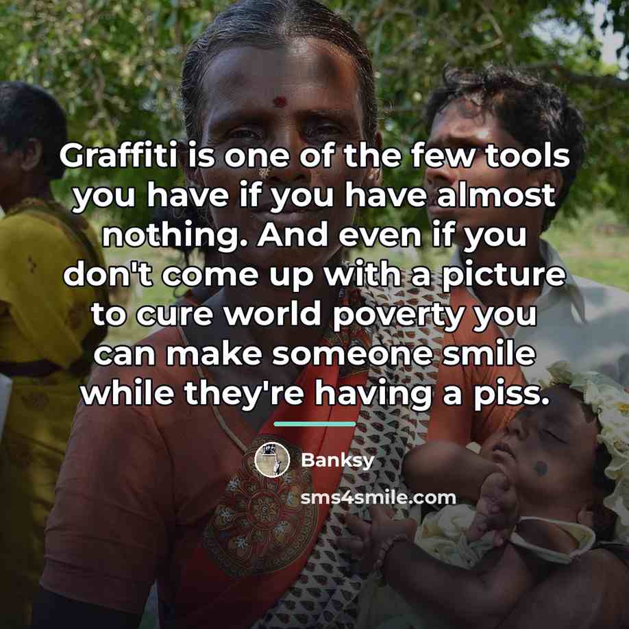 “Graffiti is one of the few tools you have if…” quote by Banksy