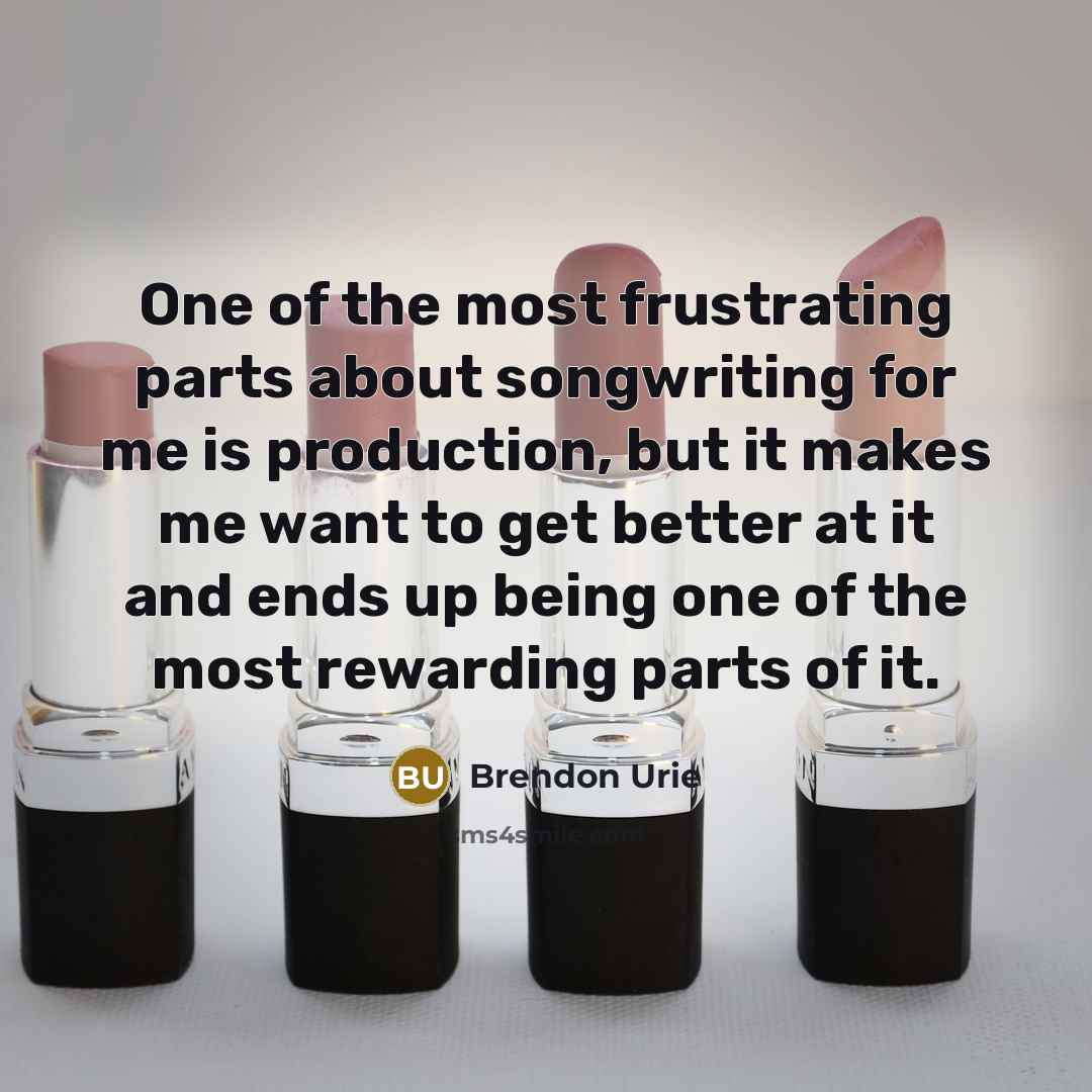 “One of the most frustrating parts about songwriting for me…” quote by Brendon Urie