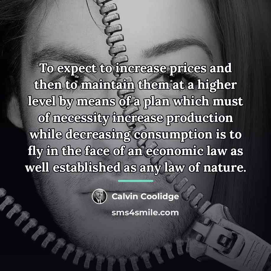 “To expect to increase prices and then to maintain them…” quote by Calvin Coolidge