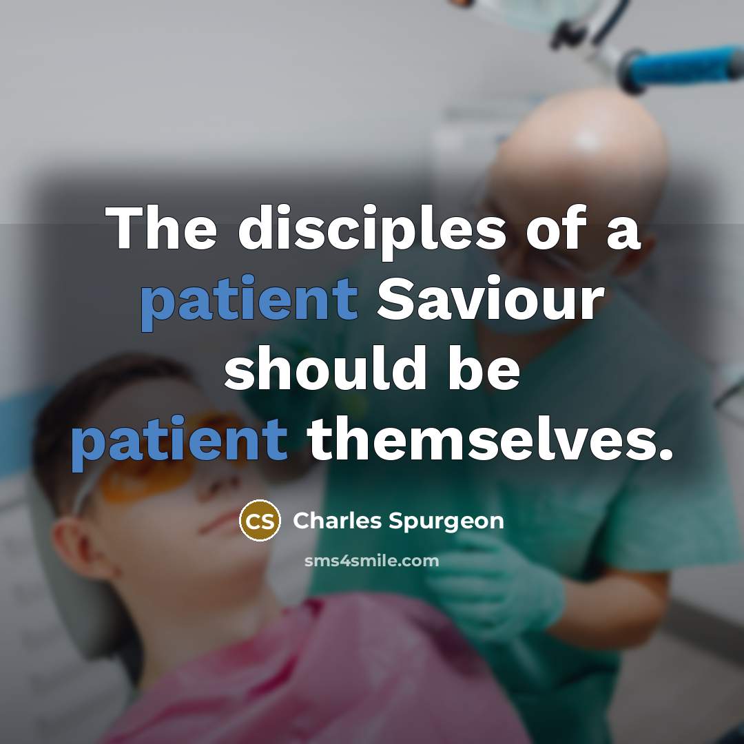 “The disciples of a patient Saviour should be patient themselves.…” quote by Charles Spurgeon