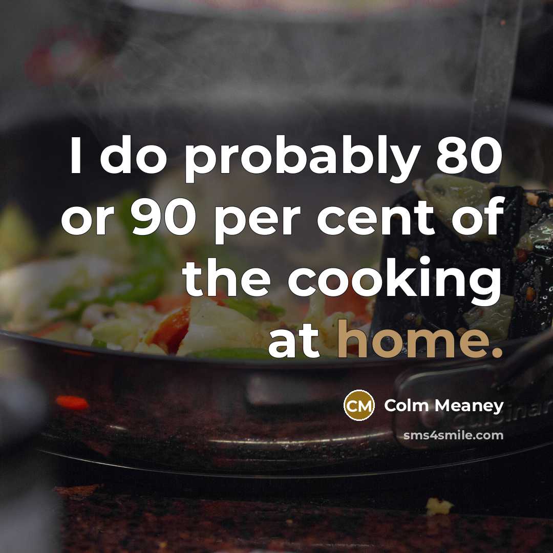 “I do probably 80 or 90 per cent of the…” quote by Colm Meaney