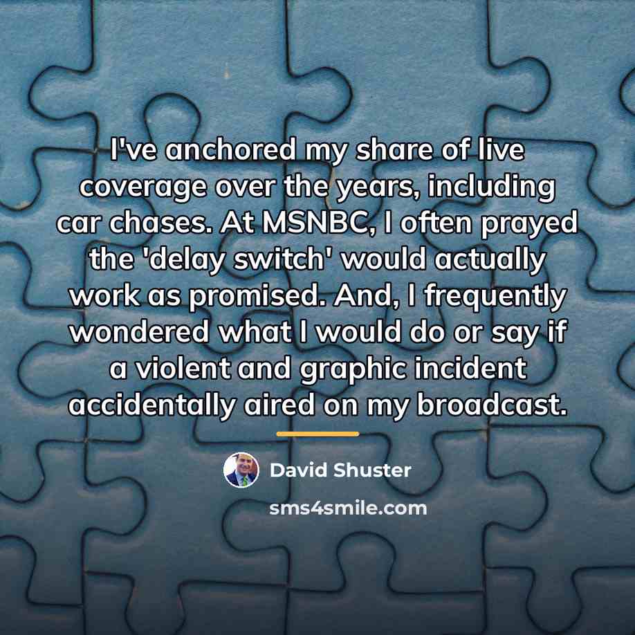 “I've anchored my share of live coverage over the years,…” quote by David Shuster