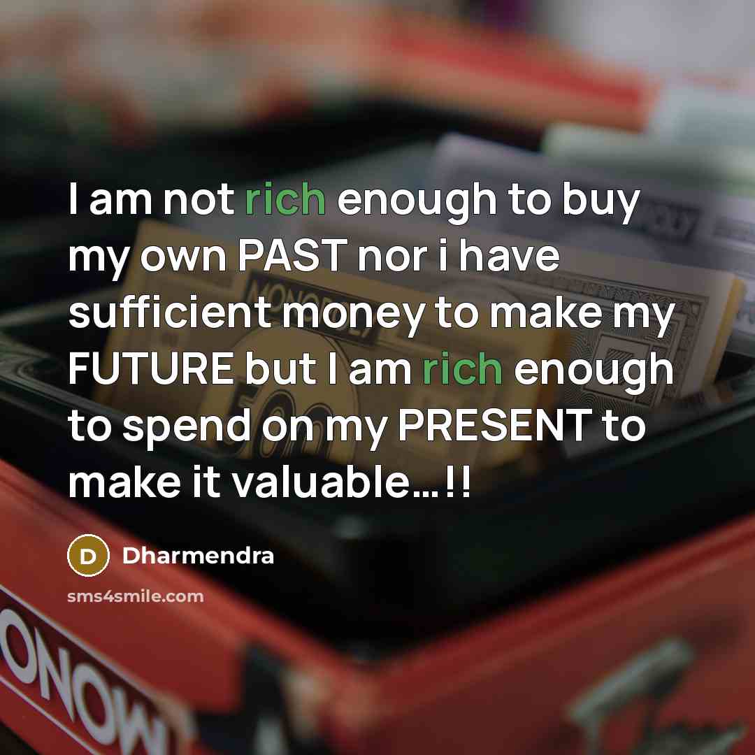 “I am not rich enough to buy my own PAST…” quote by Dharmendra