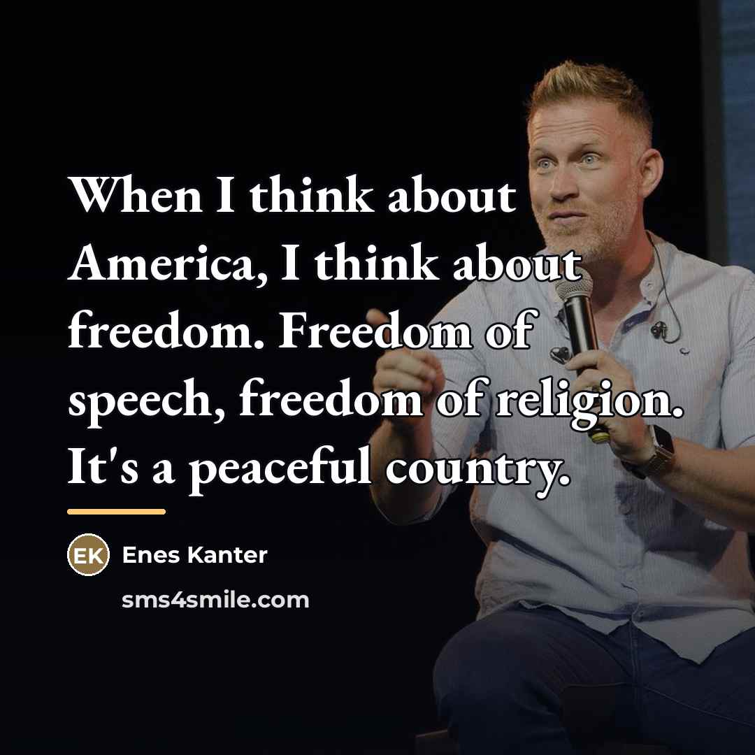 “When I think about America, I think about freedom. Freedom…” quote by Enes Kanter