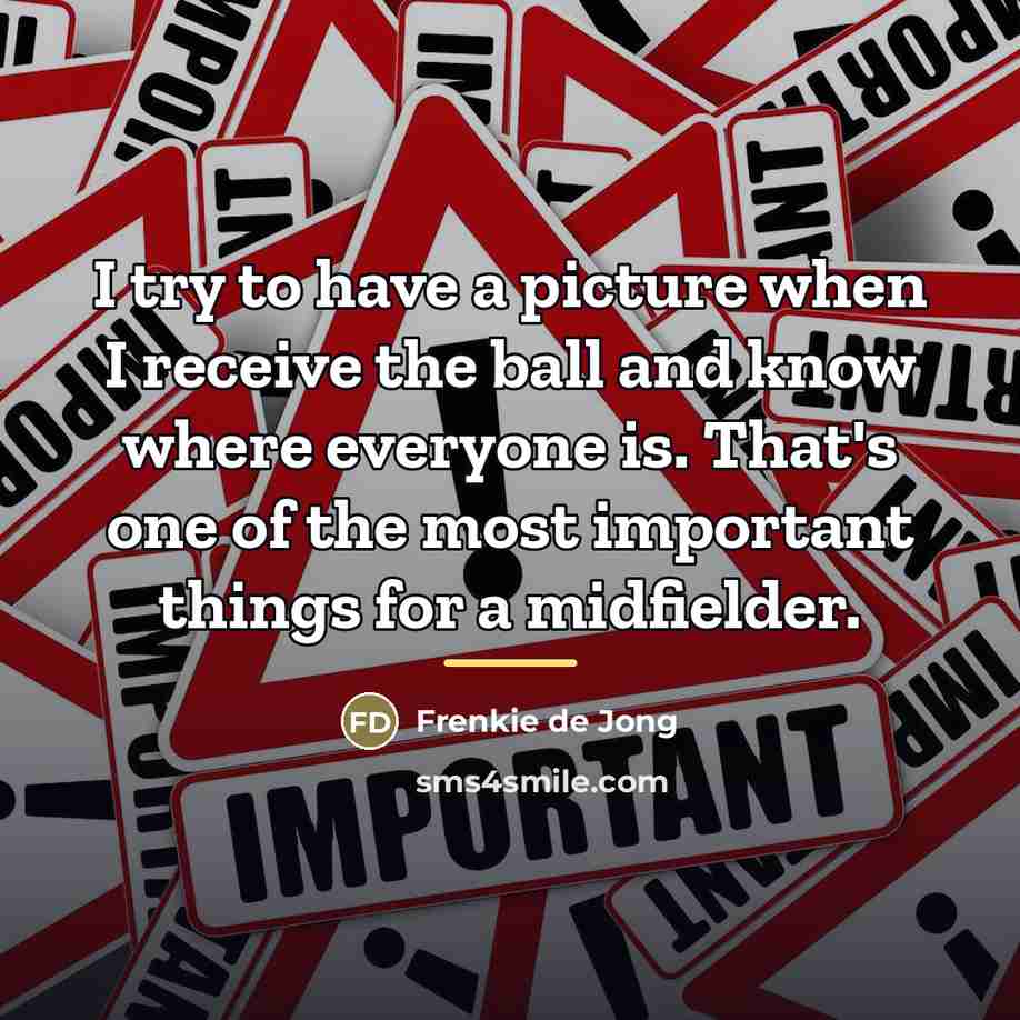 “I try to have a picture when I receive the…” quote by Frenkie de Jong