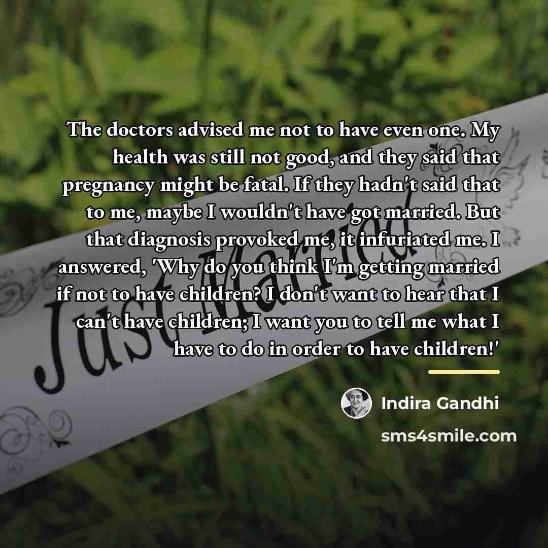 “The doctors advised me not to have even one. My…” quote by Indira Gandhi