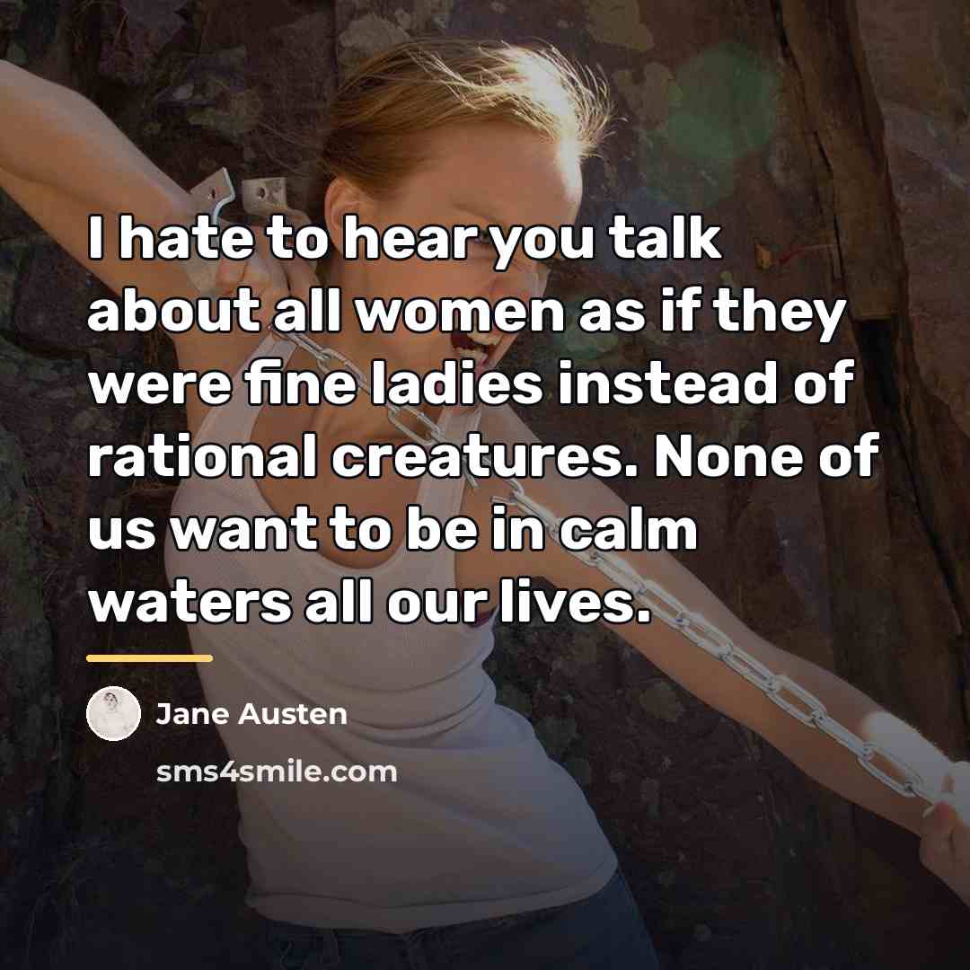 “I hate to hear you talk about all women as…” quote by Jane Austen