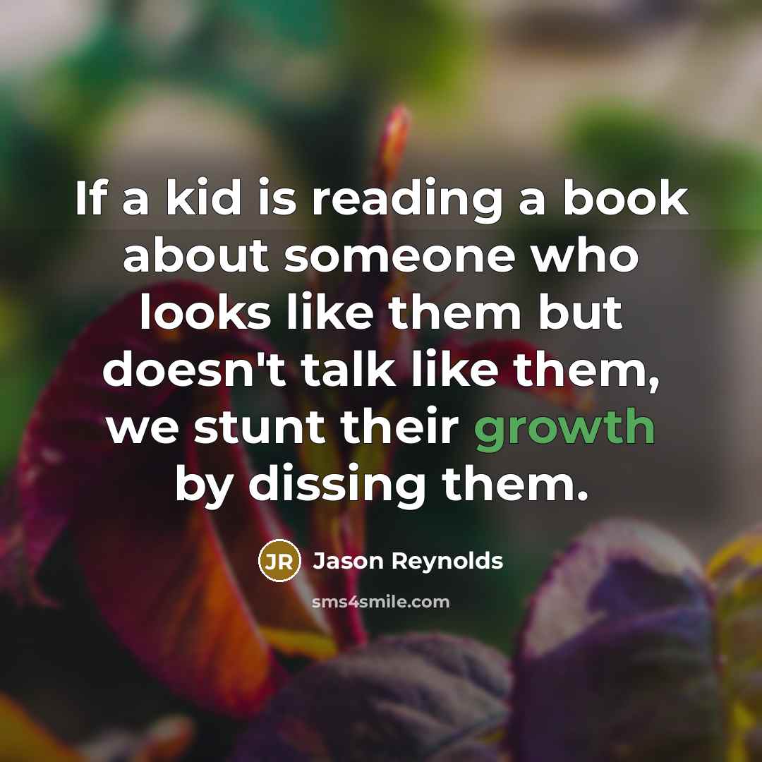 “If a kid is reading a book about someone who…” quote by Jason Reynolds