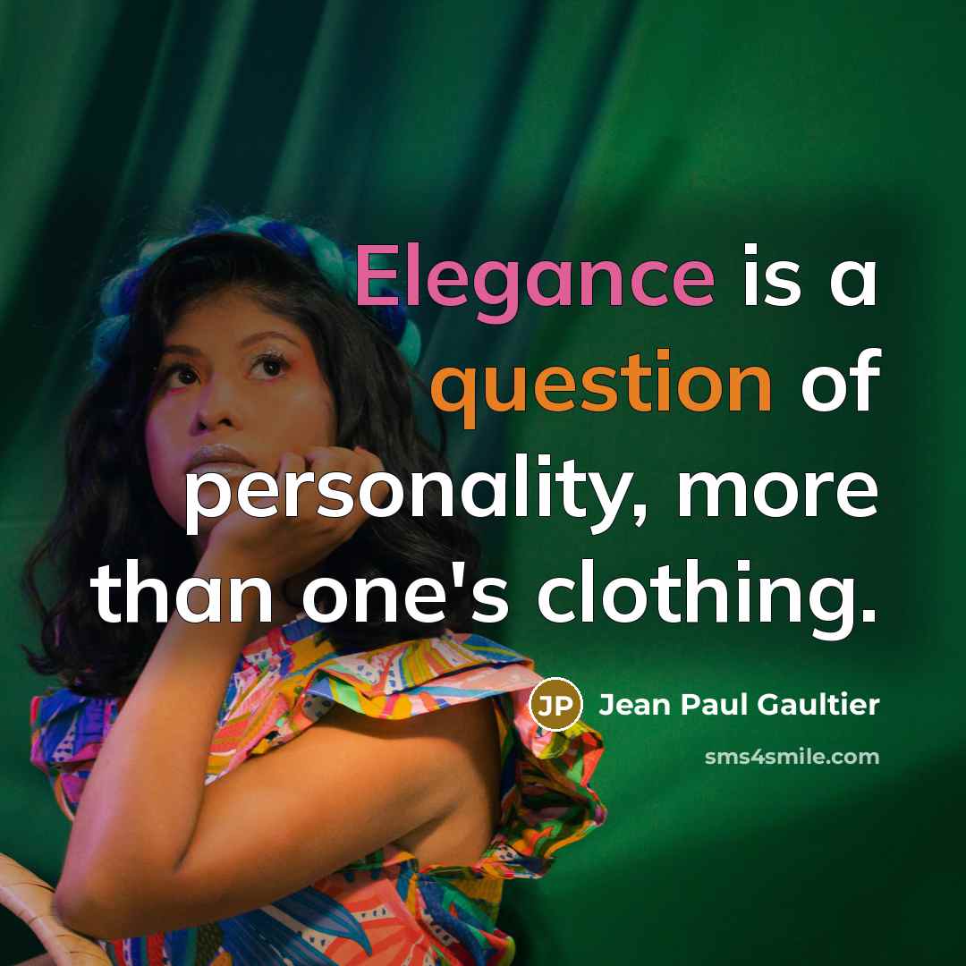 “Elegance is a question of personality, more than one's clothing.…” quote by Jean Paul Gaultier