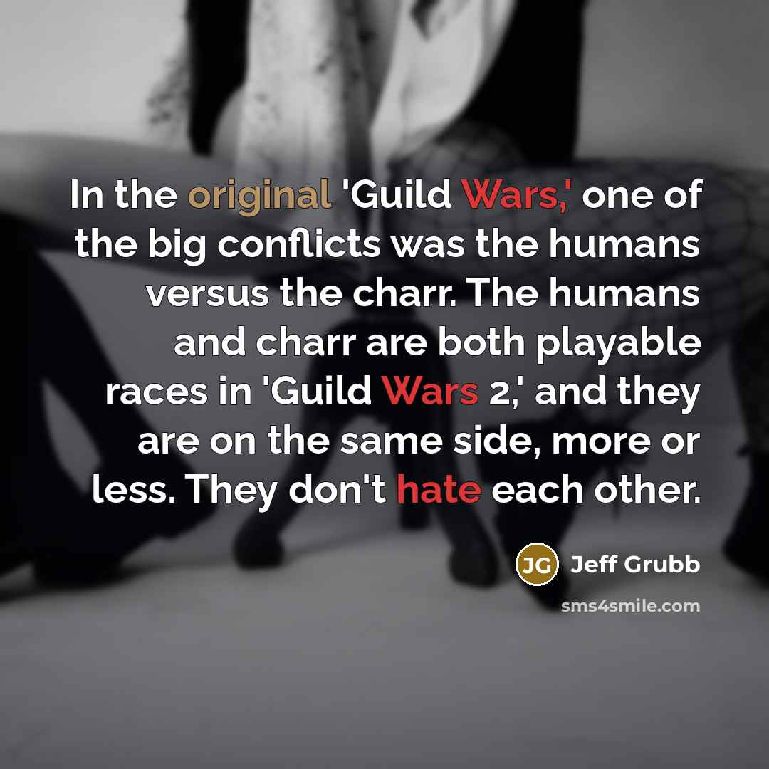 “In the original 'Guild Wars,' one of the big conflicts…” quote by Jeff Grubb