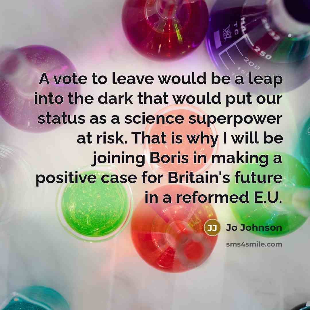 “A vote to leave would be a leap into the…” quote by Jo Johnson