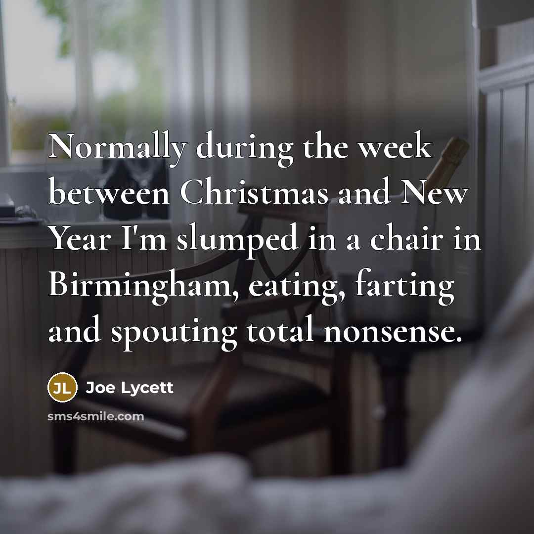 “Normally during the week between Christmas and New Year I'm…” quote by Joe Lycett
