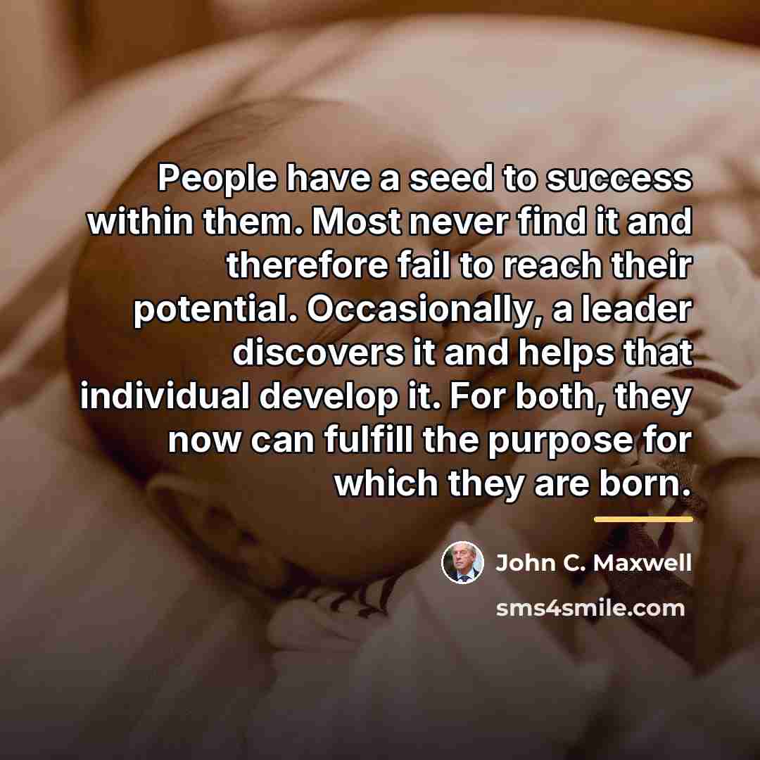 “People have a seed to success within them. Most never…” quote by John C. Maxwell