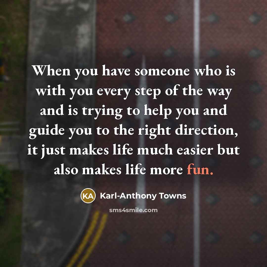 “When you have someone who is with you every step…” quote by Karl-Anthony Towns
